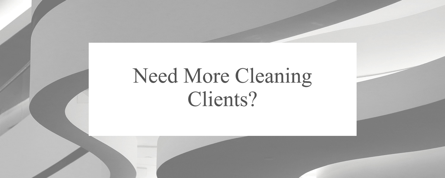 Need More Cleaning Clients?